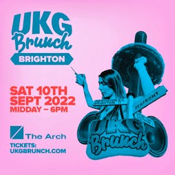 UKG Brunch - Brighton Tickets | The Arch Brighton Brighton  | Sat 10th September 2022 Lineup