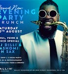 Evening Party Brunch - Special Guest DJ Dilli & Tashomi Sax