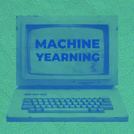 Machine Yearning [Ver 2.2] at ***Secret Location***