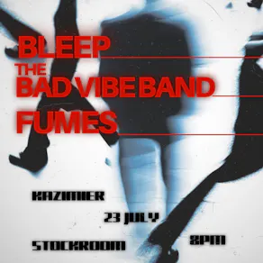 MIST Presents: Bleep, The Bad Vibe, & Fumes
