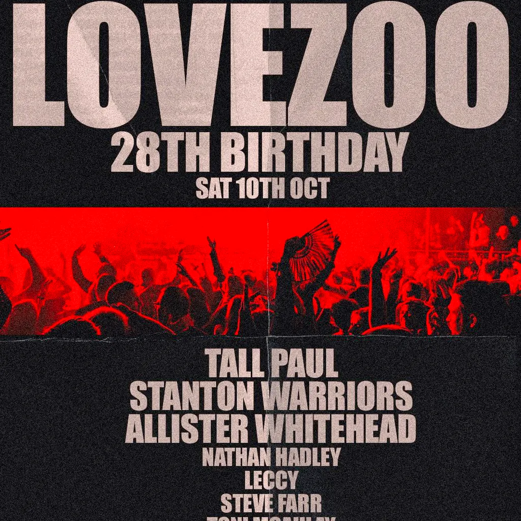 LOVEZOO 28th Birthday:  TALL PAUL / ALLISTER WHITEHEAD  + MORE at Unit 13, Burton St, Nottingham NG1 4BT