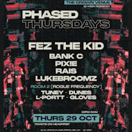 PHASED Presents: Fez The Kid at The Crown Bristol