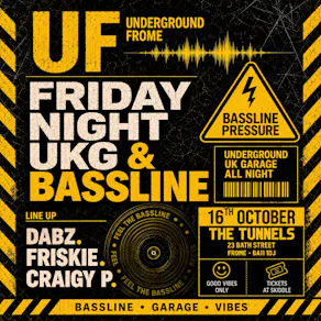 Underground Frome - Friday Night UKG & Bassline
