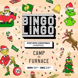 BINGO LINGO - Liverpool - Step Into Christmas Tickets | Camp And Furnace Liverpool   | Fri 16th December 2022 Lineup