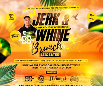 Jerk and Whine Brunch Bank Holiday - Leicester