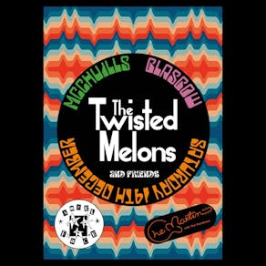 The Twisted Melons & Friends