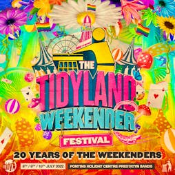 The Tidyland Weekender Festival Tickets | Pontins Prestatyn  | Fri 8th July 2022 Lineup
