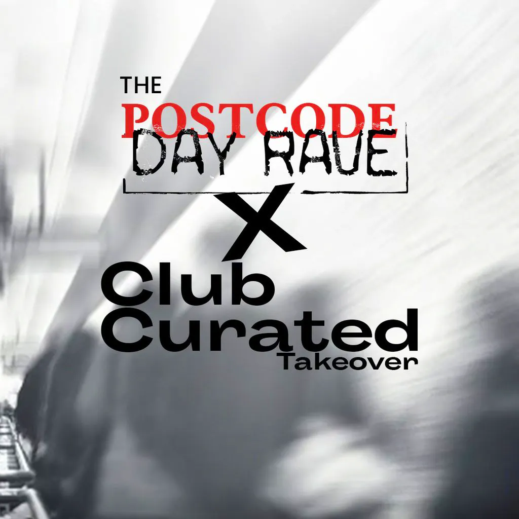 The Postcode Day Rave / Club Curated Takeover at The Bag Factory