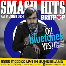 Bluetones frontman Mark Morriss Live in Sunderland Tickets | Bobby's Sunderland Sunderland  | Sat 15th June 2024 Lineup