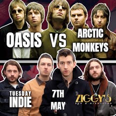 Tuesday Indie at Ziggys OASIS vs ARCTIC MONKEYS 7 May at Ziggys