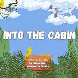 Into the Cabin - Stepped Events Tickets | Orange Rooms Southampton  | Sat 25th May 2024 Lineup