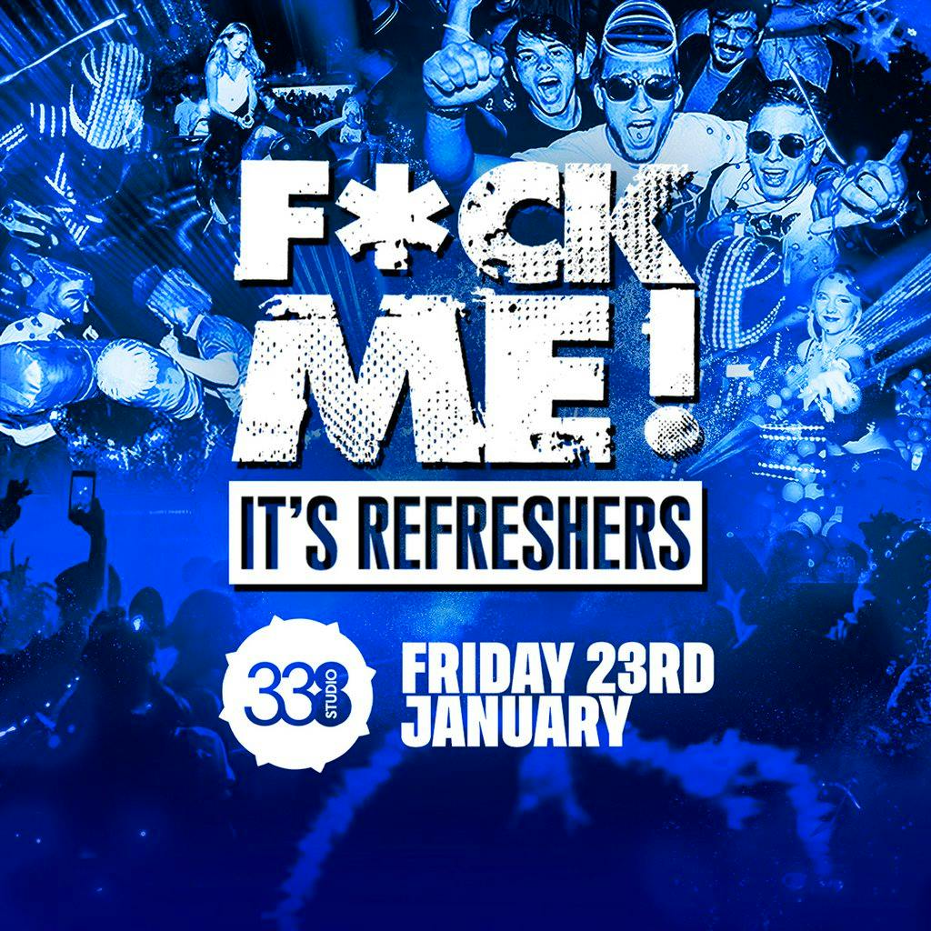 F*CK Me It's Refreshers 2026! at Studio 338