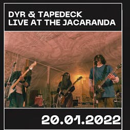 DYR & Tapedeck - Live at The Jacaranda  Tickets | The Jacaranda Club Liverpool  | Thu 20th January 2022 Lineup