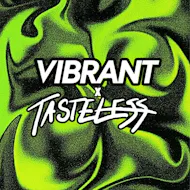 Vibrant x Tasteless at Brickhaus
