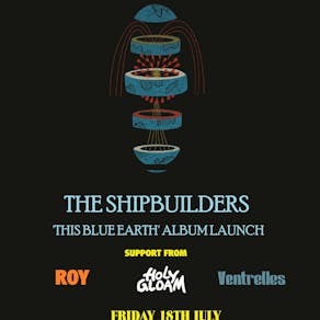 The Shipbuilders - 'This Blue Earth' Album Launch