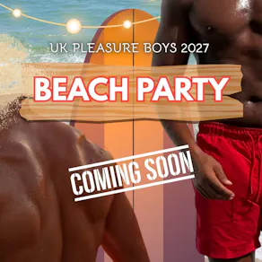 UK Pleasure boys Beach Party 2027 Tour - Walsall