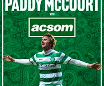 Paddy McCourt LIVE with a Celtic State of Mind in Grangemouth