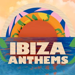 Ibiza Anthems Pool Party Tickets | Ibiza Rocks Hotel Sant Antoni De Portm  | Fri 25th August 2023 Lineup