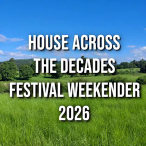 BACK2HOUSE -The House across the Decades Festival Weekender 2026