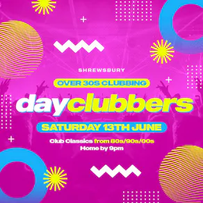 Shrewsbury - DayClubbers: The Ultimate Day Party!