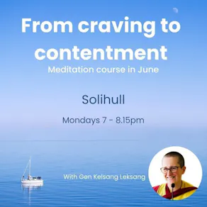 Meditation Course Solihull - From Craving to Contentment