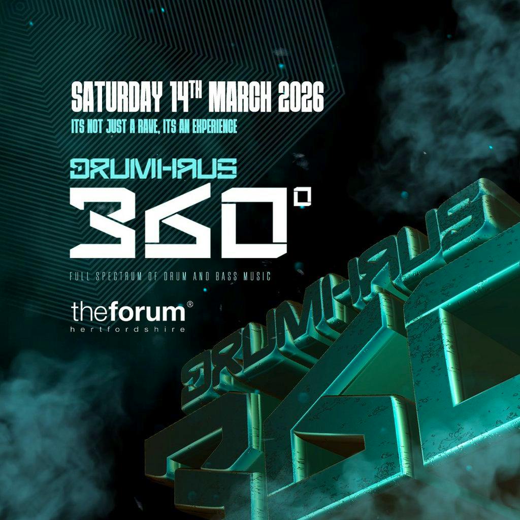 Drumhaus 360° | Drum & Bass Daytime Rave at The Forum at The Forum Hertfordshire