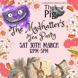 Madhatters Tea Party Easter Family Event For FSN Charity Tickets | The Pigs Palace White Rocks Hastings Tn341jl Hastings  | Sat 30th March 2024 Lineup