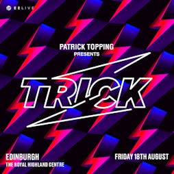 TRICK - Patrick Topping - Edinburgh, Royal Highland Centre | Skiddle