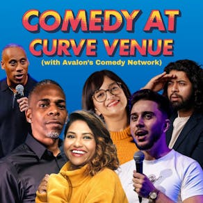 Comedy at Curve Venue (with Avalon's Comedy Network)