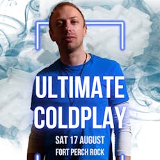 Ultimate Coldplay: Live at Fort Perch Rock at Fort Perch Rock