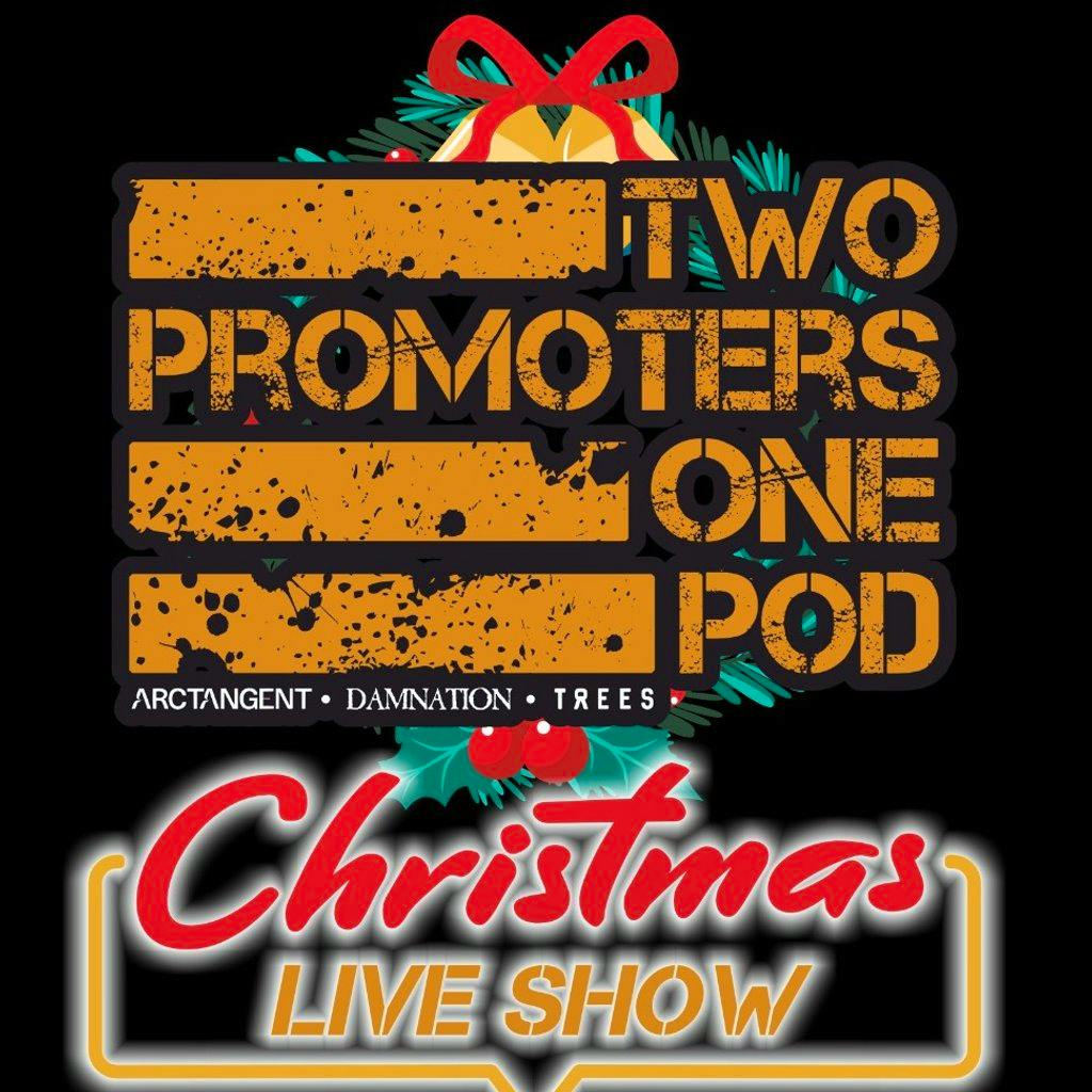 2 PROMOTERS 1 POD: Christmas Show at The Bread Shed