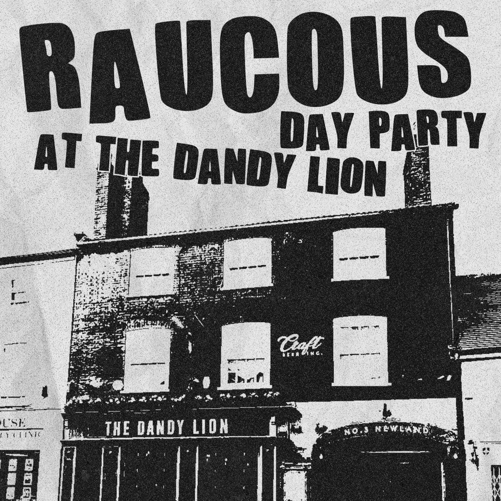 Raucous at The Dandy Lion at The Dandy Lion Lincoln