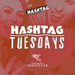 Hashtag Tuesdays Piccadilly Institute Student Sessions Tickets | Piccadilly Institute London  | Tue 31st May 2022 Lineup