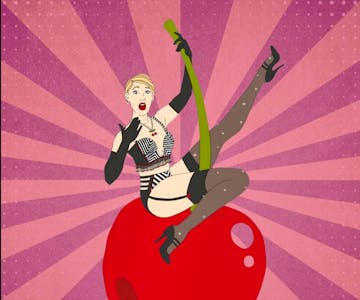 With a Cherry on Top - An Evening of Burlesque