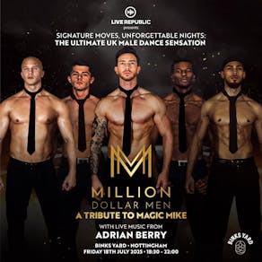 Million Dollar Men a tribute to Magic Mike | Binks Yard