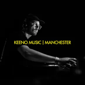 Keeno Music | Manchester