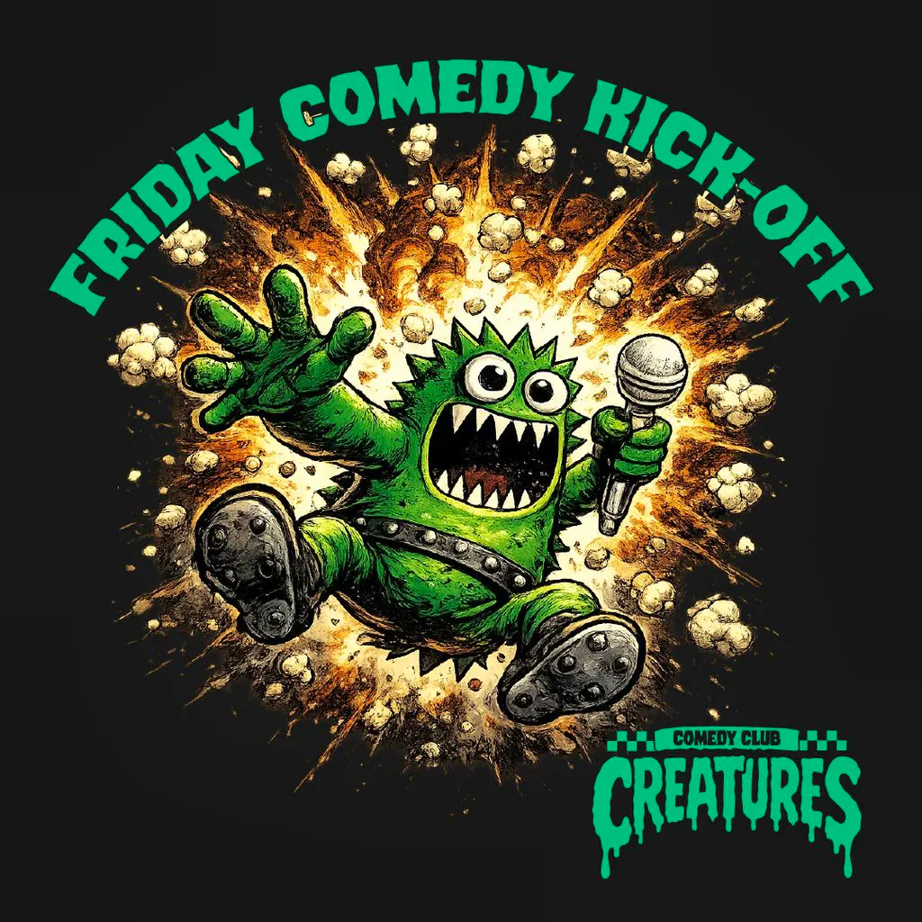 Friday Comedy Kick-Off || Creatures Comedy Club at Creatures Comedy Club