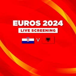 Croatia vs Albania - Euros 2024 - Live Screening Tickets | Vauxhall Food And Beer Garden London  | Wed 19th June 2024 Lineup