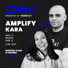 Nuwave: AMPLIFY + KARA at Mantra Club And Lounge 