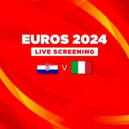 Croatia vs Italy - Euros 2024 - Live Screening Tickets | Vauxhall Food And Beer Garden London  | Mon 24th June 2024 Lineup