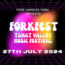 ForkFest2024 Tickets | Fork Handles Farm Shop Oswestry  | Sat 27th July 2024 Lineup