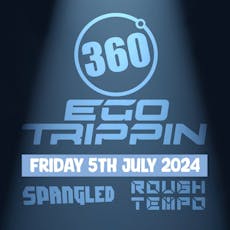 Spangled 360º - Ego Trippin at The Lounge Club