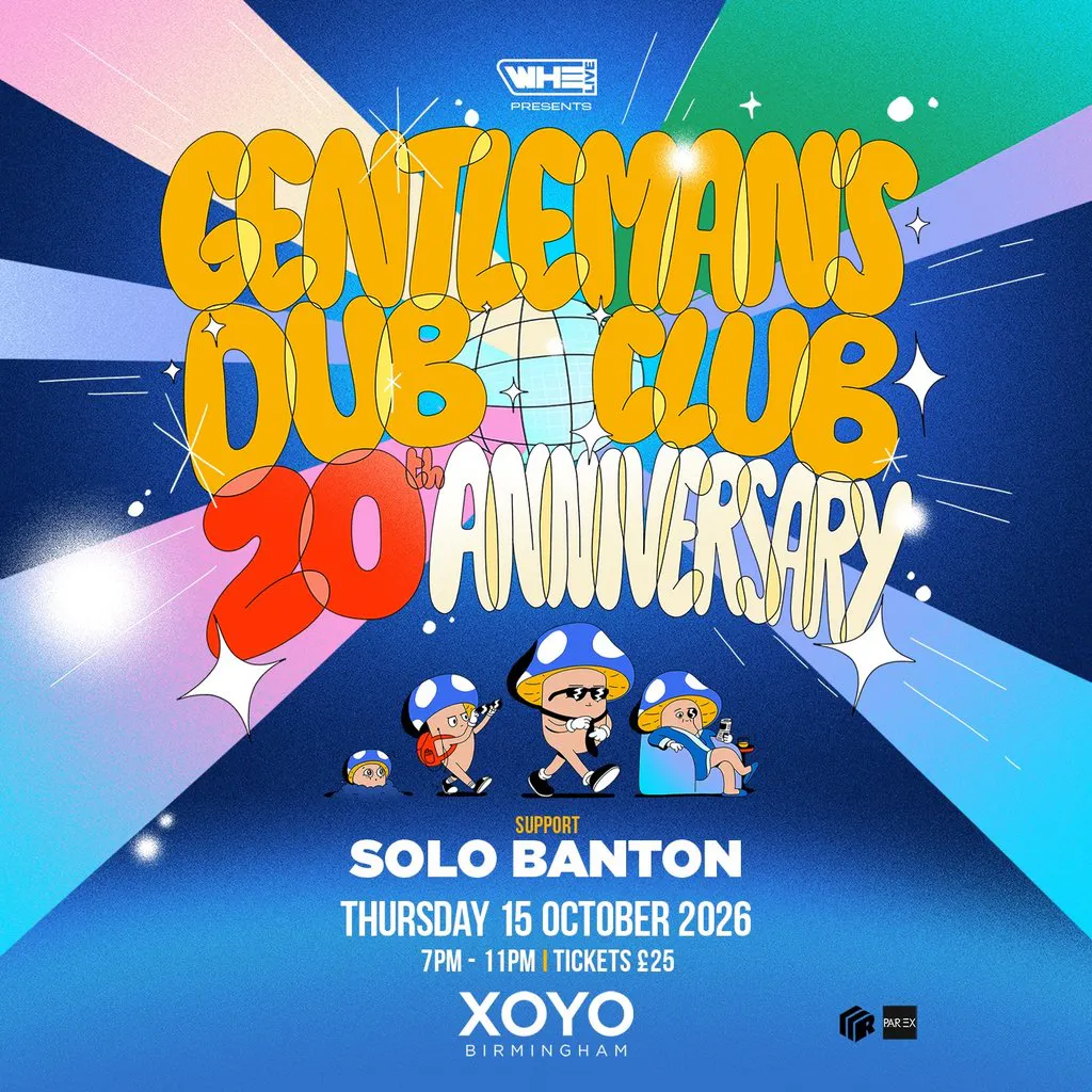 Gentleman's Dub Club 20th Anniversary Tour | Birmingham | XOYO ...