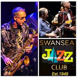 SNAKE DAVIS BAND 9pm (Doors 7pm) 'Classic Sax Solos' Tickets | Swansea Jazz Club  The Garage Music Venue Swansea  | Fri 5th August 2022 Lineup