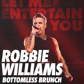 Robbie Williams Bottomless Brunch - Stevenage