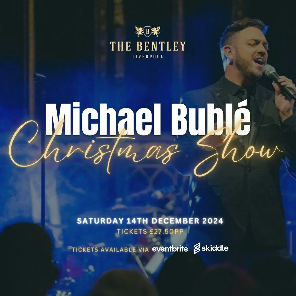 Tickets Michael Bublé Christmas Show The Bentley Liverpool Sat 14