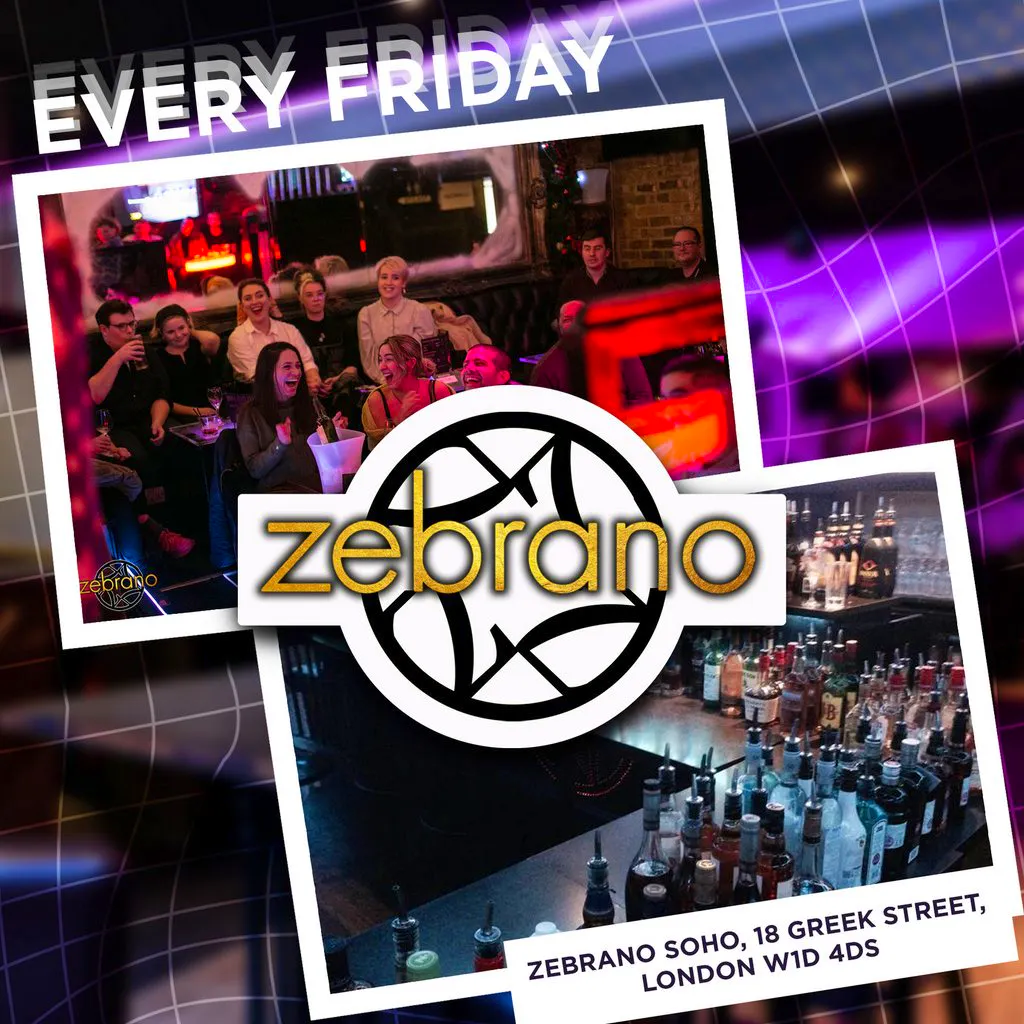 Fridays @ Zebrano Soho - Every Friday at Zebrano Soho