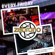 Fridays @ Zebrano Soho - Every Friday at Zebrano Soho