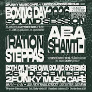 Boxing Day Sound Session 2026 - Aba Shanti-i & Iration Steppas at 2Funky Music Cafe