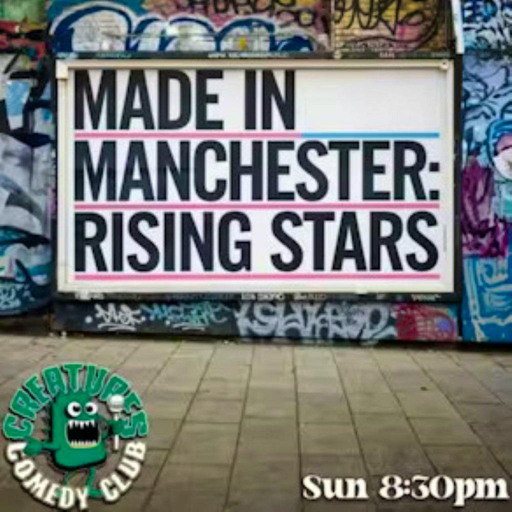 Made in Manchester: Rising Stars at Creatures Comedy Club